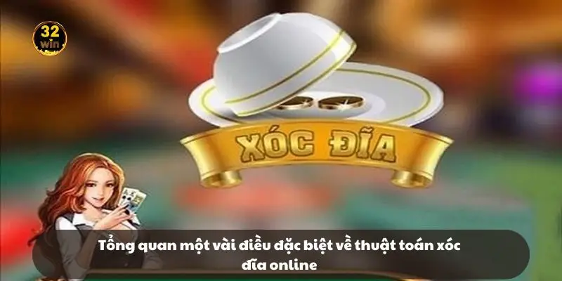 Tổng quan một vài điều đặc biệt về thuật toán xóc đĩa online