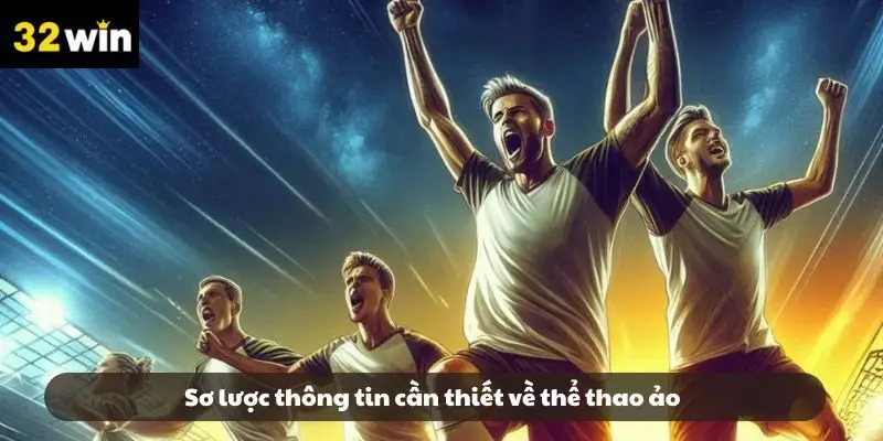 Sơ lược thông tin cần thiết về thể thao ảo